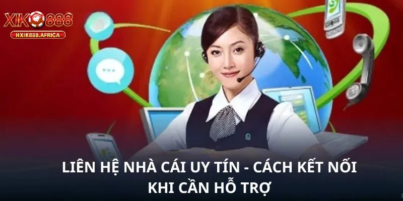 Lưu Ý Khi Liên hệ XIK888 Để Đạt Hiệu Quả Tối Ưu