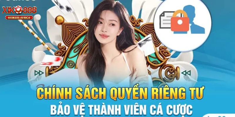Vai trò của Xik888 trong việc bảo vệ Quyền Riêng Tư